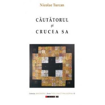 Cautatorul si crucea sa - Nicolae Turcan