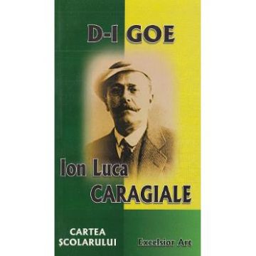 D-l Goe - Ion Luca Caragiale / Domnul Vucea - Barbu Delavrancea -