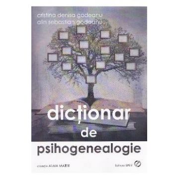 Dictionar de psihogenealogie - Cristina Denisa Godeanu