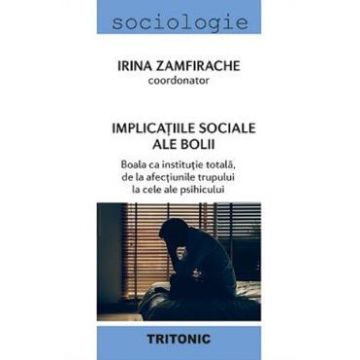 Implicatiile sociale ale bolii - Irina Zamfirache