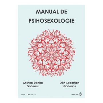 Manual de psihosexologie - Cristina-Denisa Godeanu, Alin-Sebastian Godeanu