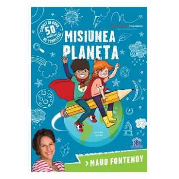 Misiunea planeta - Maud Fontenoy