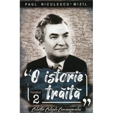 O istorie traita Vol.2 - Paul Niculescu-Mizil