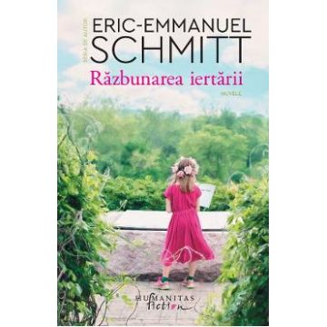 Razbunarea iertarii - Eric-Emmanuel Schmitt