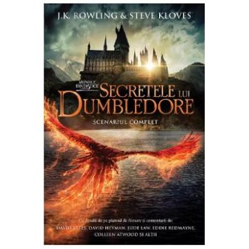 Secretele lui Dumbledore (Scenariul complet). Seria Animale fantastice Vol.3 - J. K. Rowling, Steve Kloves
