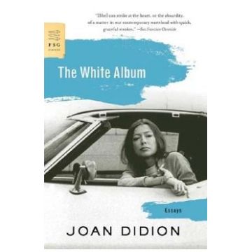 The White Album. Essays - Joan Didion