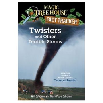 Twisters and Other Terrible Storms. A Nonfiction Companion to Magic Tree House #23 - Mary Pope Osborne