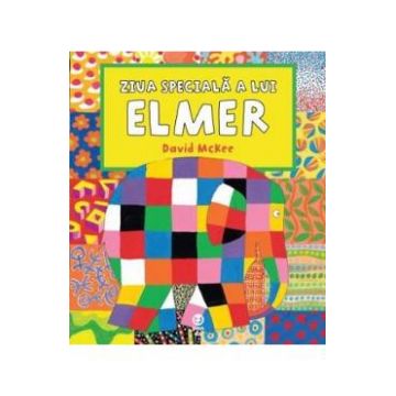 Ziua speciala a lui Elmer - David Mckee