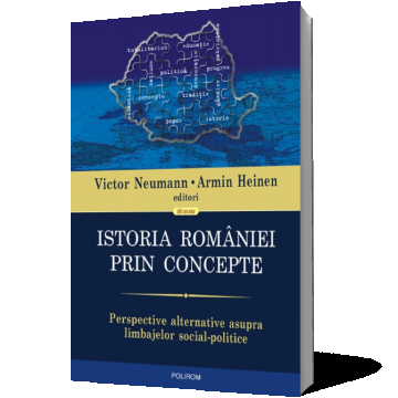 Istoria României prin concepte. Perspective alternative asupra limbajelor social-politice
