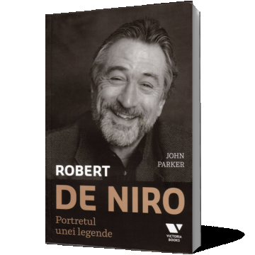 Robert De Niro. Portretul unei legende