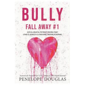 Bully. Seria Fall Away Vol.1 - Penelope Douglas