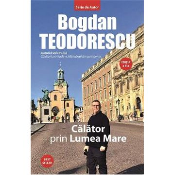 Calator prin lumea mare - Bogdan Teodorescu