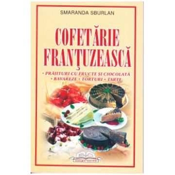 Cofetarie frantuzeasca - Smaranda Sburlan