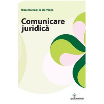Comunicare juridica - Nicoleta Rodica Dominte