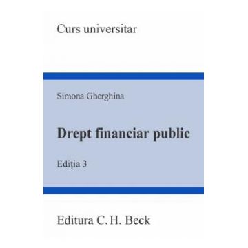 Drept financiar public Ed.3 - Simona Gherghina
