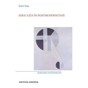 Educatia in postmodernitate - Emil Stan