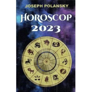 Horoscop 2023 - Joseph Polansky