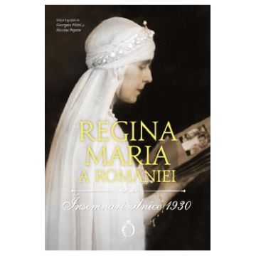 Insemnari zilnice 1930 - Regina Maria a Romaniei