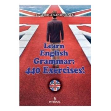 Learn English Grammar! 440 Exercises! - C. George Sandulescu