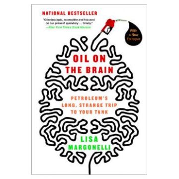 Oil on the Brain - Lisa Margonelli
