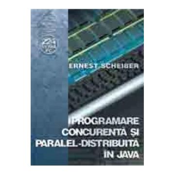 Programare concurenta si paralel-distribuita in Java - Ernest Scheiber