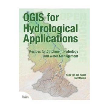 QGIS for Hydrological Applications - Hans Van Der Kwast, Kurt Menke