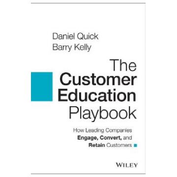 The Customer Education Playbook - Daniel Quick, Barry Kelly