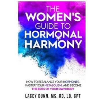 The Women's Guide to Hormonal Harmony - Lacey Dunn