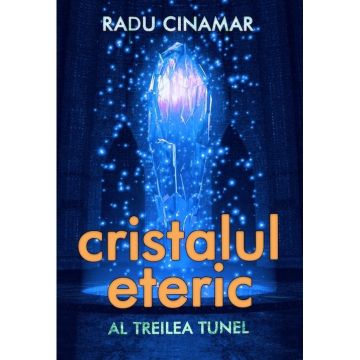 Cristalul Eteric: Al Treilea Tunel
