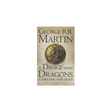 A Dance With Dragons: Part 1 Dreams And Dust (A Song Of Ice And Fire, Book 5)