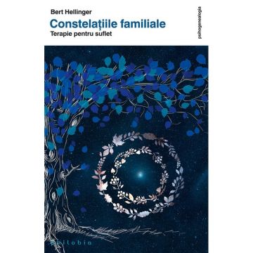 Constelatiile familiale: terapie pentru suflet