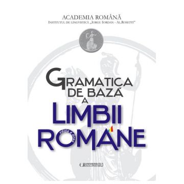 GRAMATICA DE BAZA A LIMBII ROMANE – EDITIA A II-A