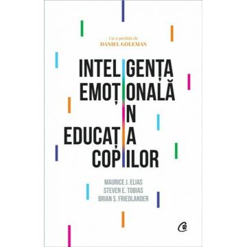 Inteligența emotionala in educatia copiilor. Ed a IV-a