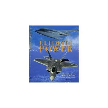 ULTIMATE POWER- THE HISTORY OF MILITARY AIRCRAFT