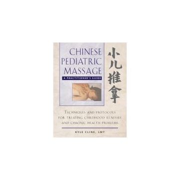CHINESE PEDIATRIC MASSAGE: A PRACTITIONER'S GUIDE