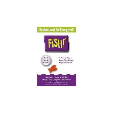 Fish! : A remarkable way to boost morale and improve results
