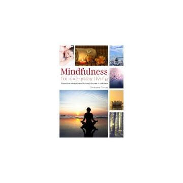 Healing mindfulness for every day living