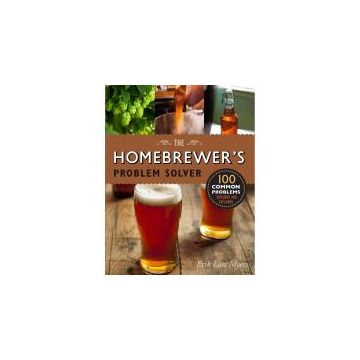 Homebrewer's Problem Solver: 100 Common Problems Explored and Explained