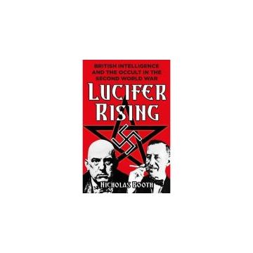 Lucifer Rising British Intelligence and the Occult in the Second World War
