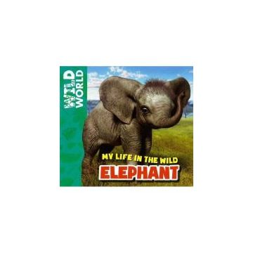 My Life in the Wild: Elephant