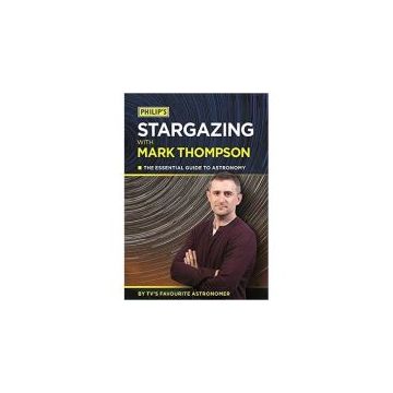 Stargazing with Mark Thompson: The Essential Guide to Astronomy