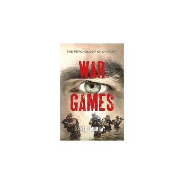 War Games : The Psychology of Combat