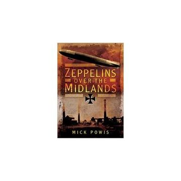 Zeppelins Over the Midlands: The Air Raids of 31st January 1916