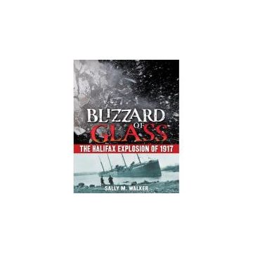 Blizzard of Glass: The Halifax Explosion of 1917