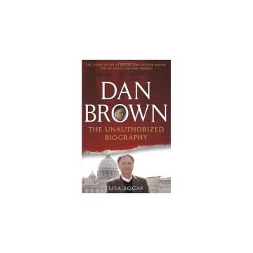 Dan Brown: The Unauthorized Biography