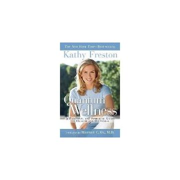 Quantum Wellness : A Practical Guide to Health and Happiness