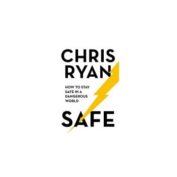 Safe: How to stay safe in a dangerous world