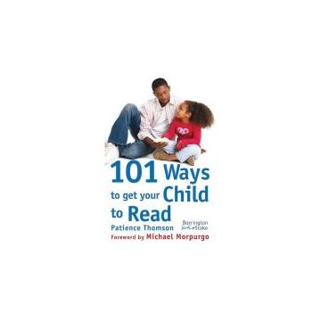 101 Ways to Get Your Child to Read
