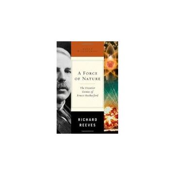 A Force of Nature: The Frontier Genius of Ernest Rutherford (Great Discoveries)