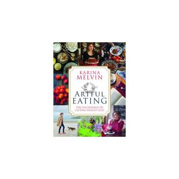 Artful Eating: The Psychology of Lasting Weight Loss